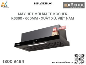 Máy hút mùi âm tủ Kocher K6360 - 600mm - Bàn phím cơ